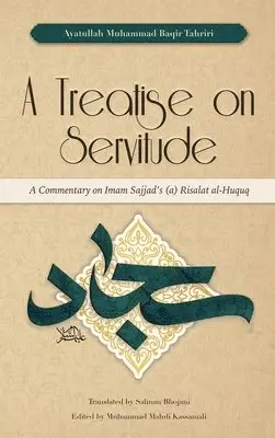 Ayatullah Muhammad Baqir Tahriri, Muhammad Mahdi Kassamali - Treatise on Servitude, Inbunden. Tillgänglighet: Lägg i varukorg