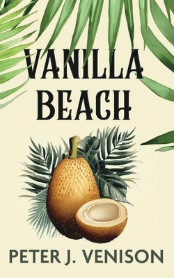 Peter J Venison - Vanilla Beach, Häftad. Tillgänglighet: Lägg i varukorg