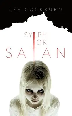 Lee Cockburn - Sylph or Satan, Häftad. Tillgänglighet: Lägg i varukorg