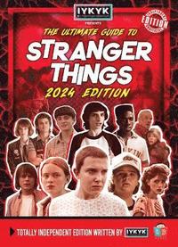 Stranger Things Ultimate Guide by IYKYK 2024 Edition