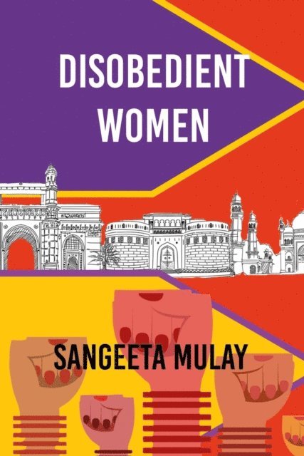 Sangeeta Mulay - Disobedient Women, E-bok