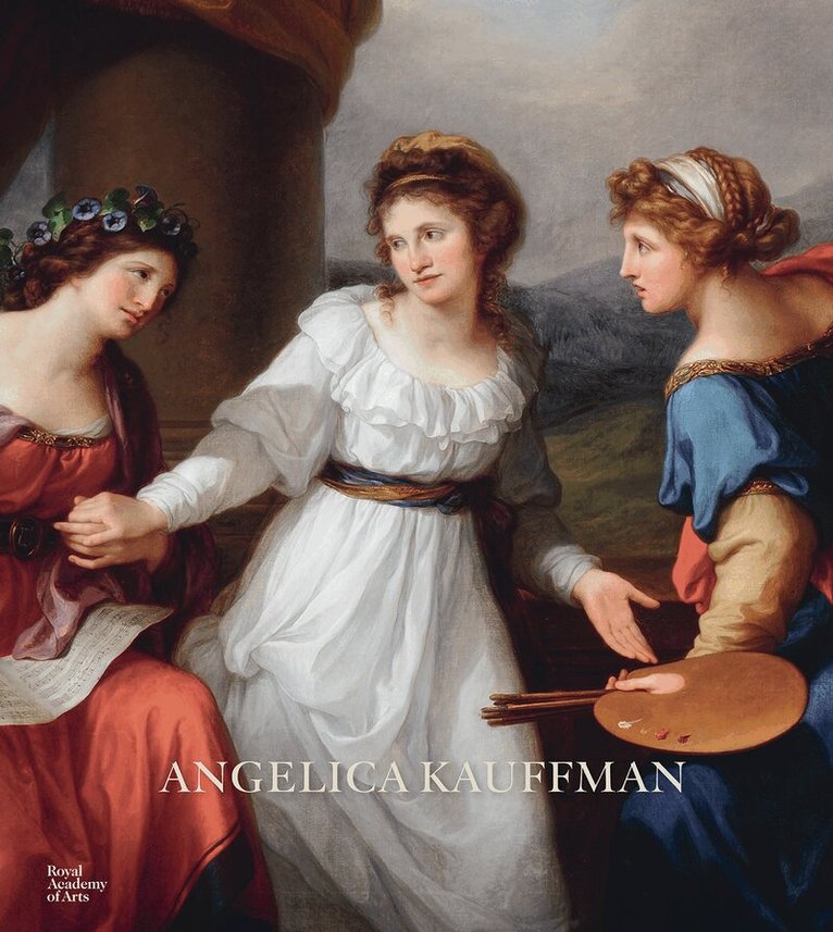 Bettina Baumgärtel, Annette Wickham - Angelica Kauffman, Inbunden