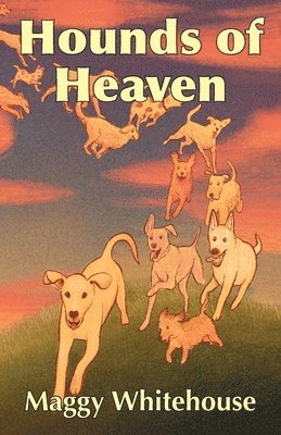 Maggy Whitehouse - Hounds of Heaven, Häftad