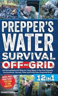 Condition 1 Ready - Prepper's Water Survival Off-Grid, Inbunden. Tillgänglighet: Lägg i varukorg