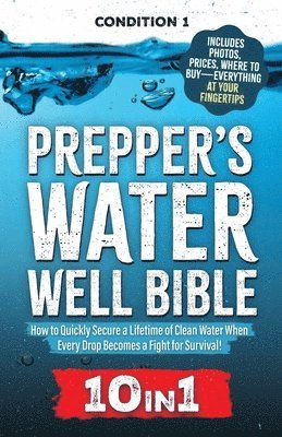 Condition 1 Ready - Prepper's Water Well Bible, Häftad. Tillgänglighet: Lägg i varukorg