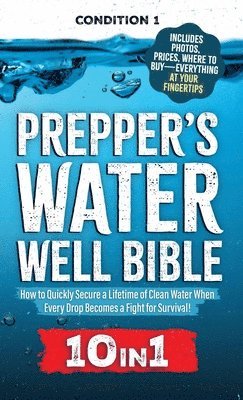 Condition 1 Ready - Prepper's Water Well Bible, Inbunden. Tillgänglighet: Lägg i varukorg