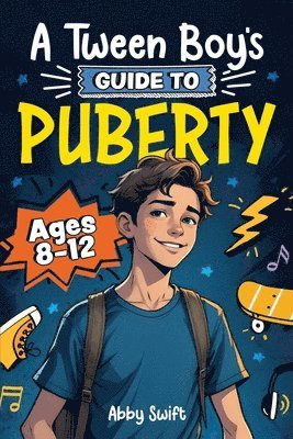 Abby Swift - Tween Boy's Guide to Puberty, Häftad