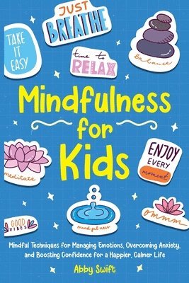 Abby Swift - Mindfulness for Kids, Häftad