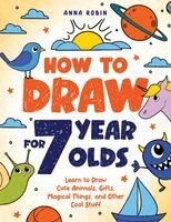 Anna Robin - How to Draw for 7 Year Olds, Häftad. Tillgänglighet: Lägg i varukorg