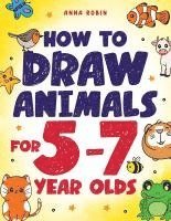 Anna Robin - How to Draw Animals for 5-7 Year Olds, Häftad. Tillgänglighet: Lägg i varukorg