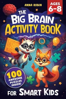 Anna Robin - Big Brain Activity Book for Smart Kids Ages 6-8, Häftad. Tillgänglighet: Lägg i varukorg