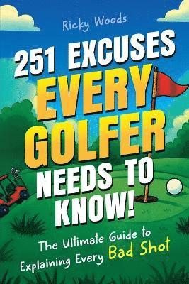 Ricky Woods - 251 Excuses Every Golfer Needs to Know!, Häftad. Tillgänglighet: Lägg i varukorg