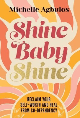 Michelle Agbulos - Shine Baby Shine, Inbunden