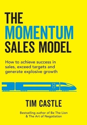 Tim Castle - Momentum Sales Model, Inbunden
