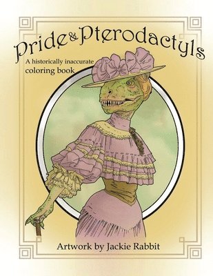 Jackie Rabbit - Pride & Pterodactyls, Häftad