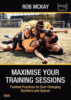 Rob McKay - Maximise Your Training Sessions, Häftad