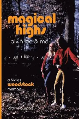 Loraine Burgon - Magical Highs - Alvin Lee and Me, Häftad. Tillgänglighet: Lägg i varukorg