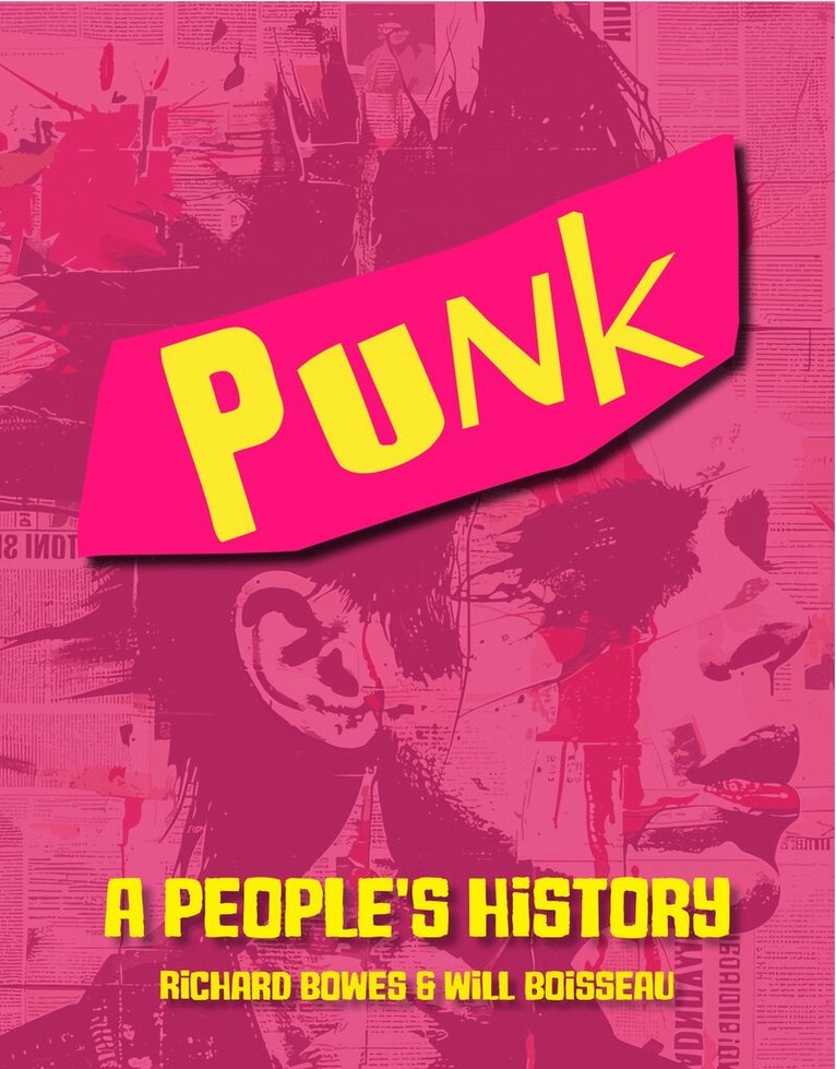 Richard Bowes, Will Boisseau - Punk - A People's History, Häftad