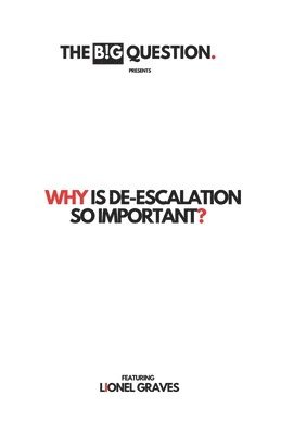 Lionel Graves - Why Is De-escalation So Important?, Häftad