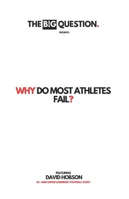 The Big Question, David Hobson - Why Do Most Athletes Fail?, Häftad