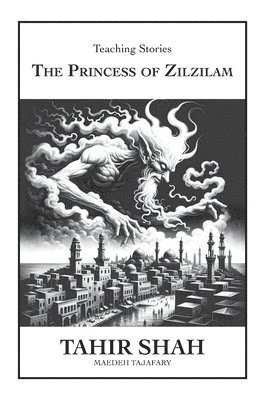 Tahir Shah - Princess of Zilzilam, Inbunden