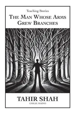Tahir Shah - Man Whose Arms Grew Branches, Inbunden. Tillgänglighet: Lägg i varukorg