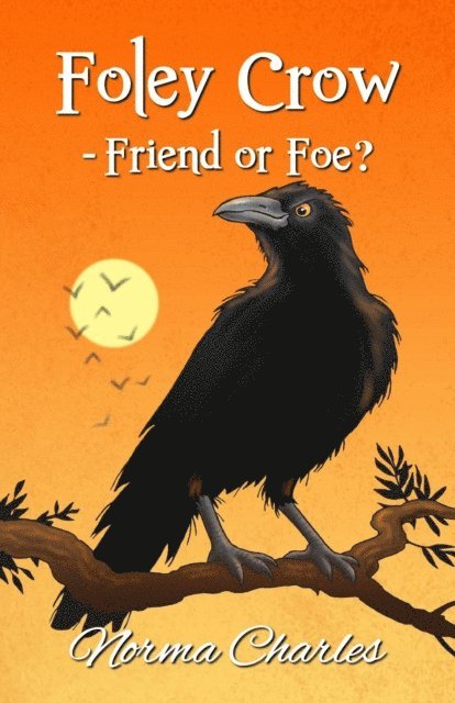 Norma Charles - Foley Crow - Friend or Foe?, E-bok