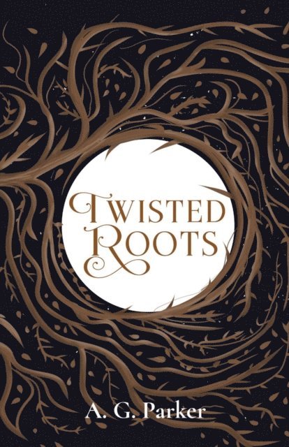 A. G. Parker - Twisted Roots, E-bok