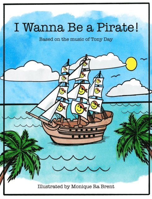 Tony Day - I wanna be a pirate, E-bok