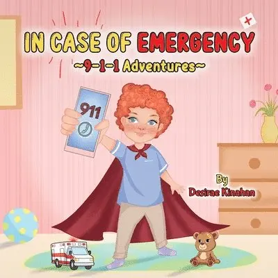 Desirae Kinahan - IN CASE OF EMERGENCY 9-1-1 Adventures, Häftad. Tillgänglighet: Lägg i varukorg