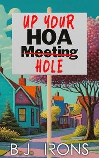 Up Your HOA Hole