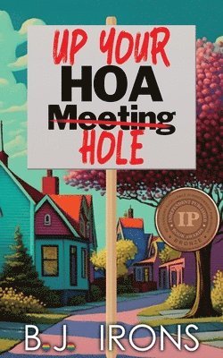 B J Irons - Up Your HOA Hole, Häftad