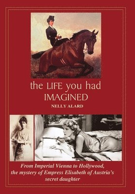 Nelly Alard - Life You Had Imagined, Inbunden. Tillgänglighet: Lägg i varukorg