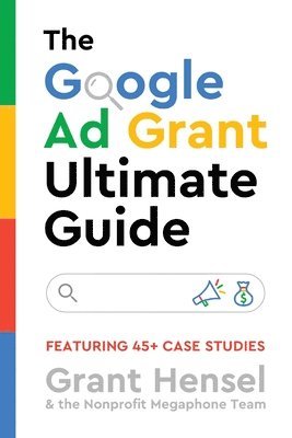 Grant Hensel - Google Ad Grant Ultimate Guide, Häftad