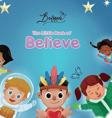 Dawn Airhart Witte - Little Book of Believe, Inbunden