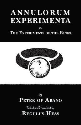 Peter De Abano - Annulorum Experimenta, Häftad