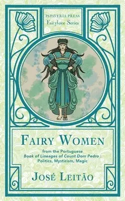 José Leitão - Fairy Women from the Portuguese Book of Lineages of Count Dom Pedro, Häftad. Tillgänglighet: Lägg i varukorg