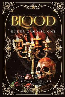 Ryan Coull - Blood Under Candlelight, Häftad. Tillgänglighet: Lägg i varukorg