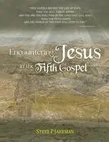Steve P Jakeman - Encountering Jesus in the Fifth Gospel, Häftad. Tillgänglighet: Lägg i varukorg