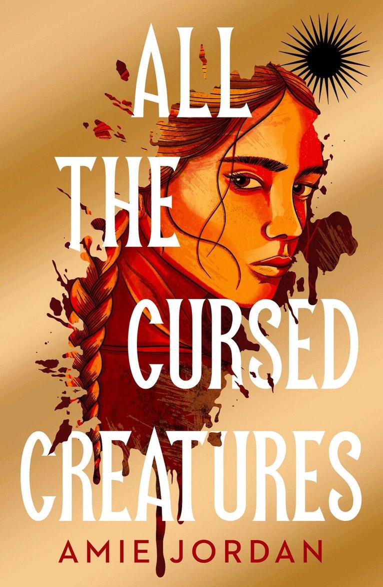 Amie Jordan - All the Cursed Creatures, Häftad