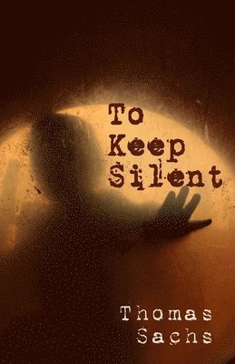 Thomas Sachs - To Keep Silent, Häftad