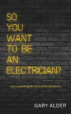 Gary Alder - So You Want to be an Electrician?, Häftad. Tillgänglighet: Lägg i varukorg