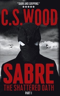 C.S Wood - SABRE: The Shattered Oath, Inbunden