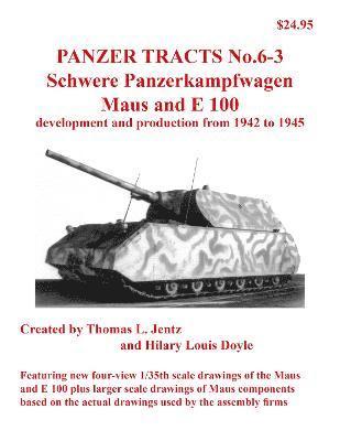 Thomas Jentz, Hilary Doyle - Panzer Tracts No.6-3: Pz.Kpfw. Maus and E-100, Häftad