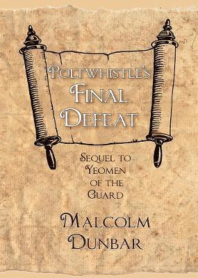 Malcolm Dunbar - Poltwhistle's Final Defeat, Häftad