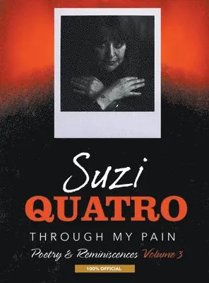 Suzi Quatro - Through My Pain, Inbunden. Tillgänglighet: Lägg i varukorg