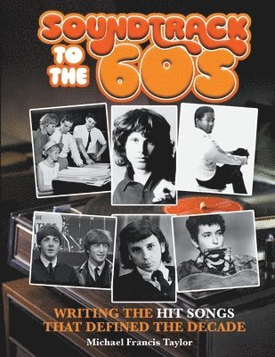 Michael Francis Taylor - SOUNDTRACK TO THE SIXTIES, Häftad. Tillgänglighet: Lägg i varukorg
