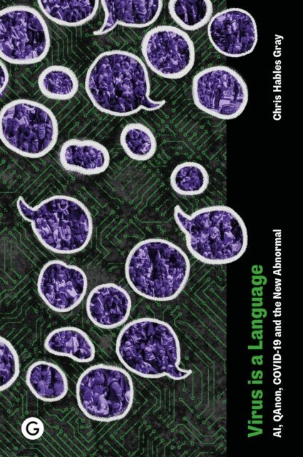 Chris Hables Gray - Virus Is a Language, E-bok