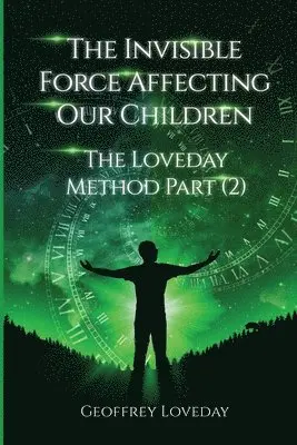 Geoffrey Loveday - Invisible Force Affecting Our Children, Häftad. Tillgänglighet: Lägg i varukorg