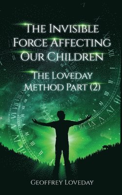 Geoffrey Loveday - Invisible Force Affecting Our Children, Inbunden. Tillgänglighet: Lägg i varukorg